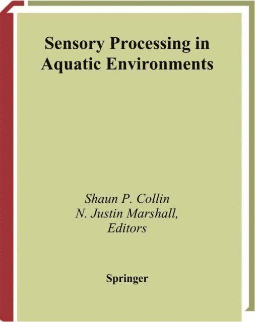 N.Justin Marshall, Shaun P. Collin - Sensory Processing in Aquatic Environments, E-bok