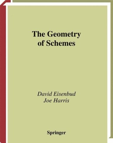 Joe Harris, David Eisenbud - Geometry of Schemes, E-bok