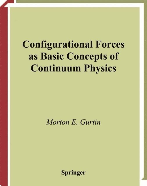 Morton E. Gurtin - Configurational Forces as Basic Concepts of Continuum Physics, E-bok