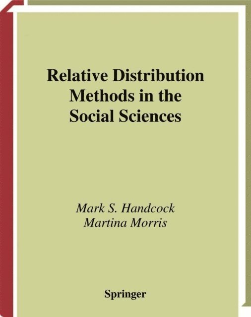 Martina Morris, Mark S. Handcock - Relative Distribution Methods in the Social Sciences, E-bok