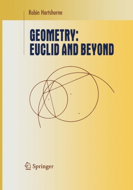 Robin Hartshorne - Geometry: Euclid and Beyond, E-bok