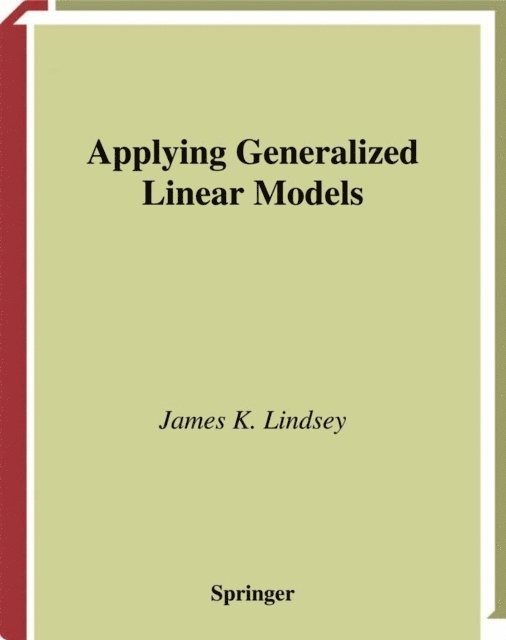 James K. Lindsey - Applying Generalized Linear Models, E-bok