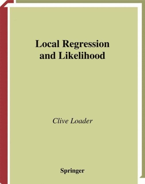 Catherine Loader - Local Regression and Likelihood, E-bok