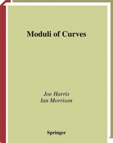 Ian Morrison, Joe Harris - Moduli of Curves, E-bok