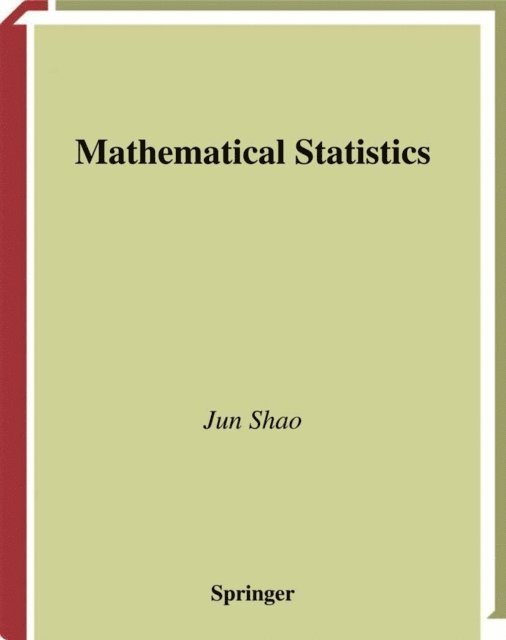 Jun Shao - Mathematical Statistics, E-bok
