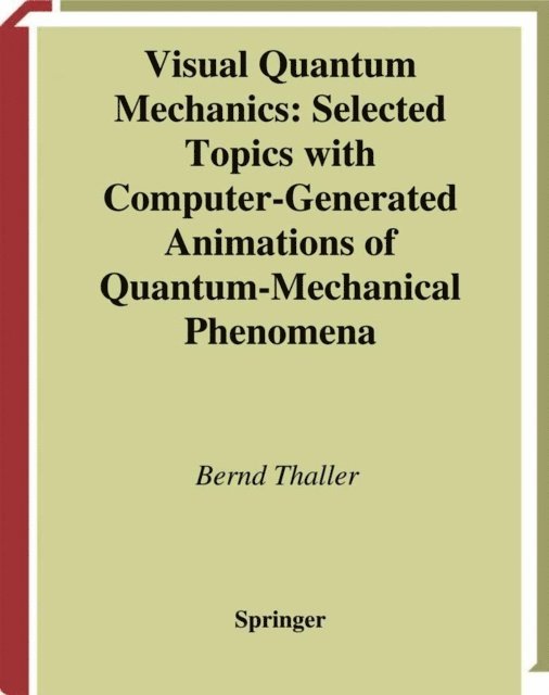 Bernd Thaller - Visual Quantum Mechanics, E-bok