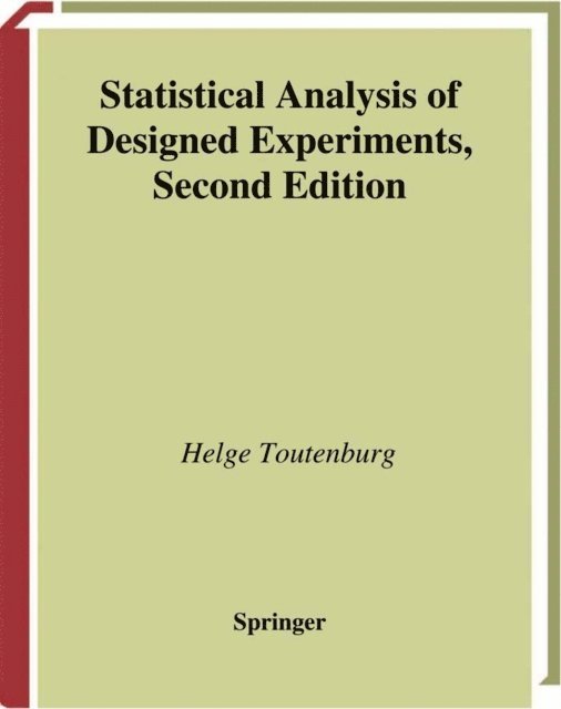 Shalabh, Helge Toutenburg - Statistical Analysis of Designed Experiments, E-bok