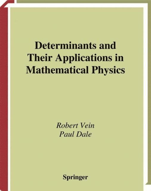 Paul Dale, Robert Vein - Determinants and Their Applications in Mathematical Physics, E-bok