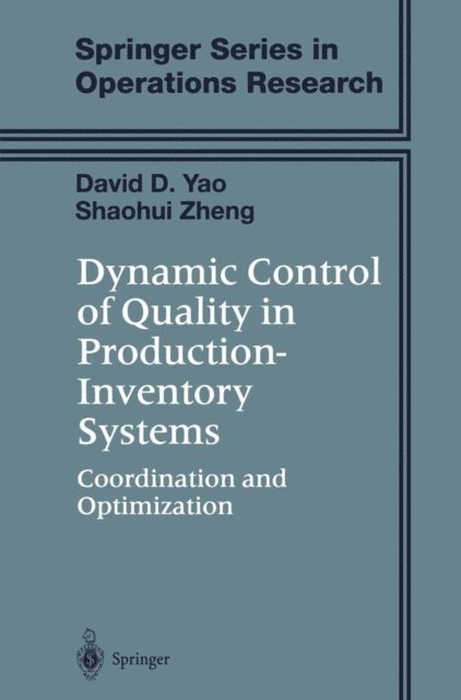 Shaohui Zheng, David D. Yao - Dynamic Control of Quality in Production-Inventory Systems, E-bok