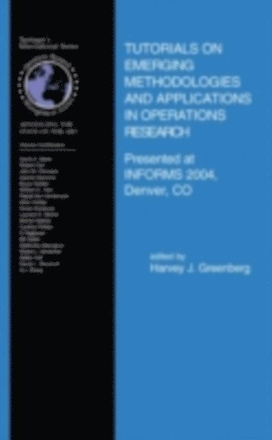 Harvey J. Greenberg - Tutorials on Emerging Methodologies and Applications in Operations Research, E-bok