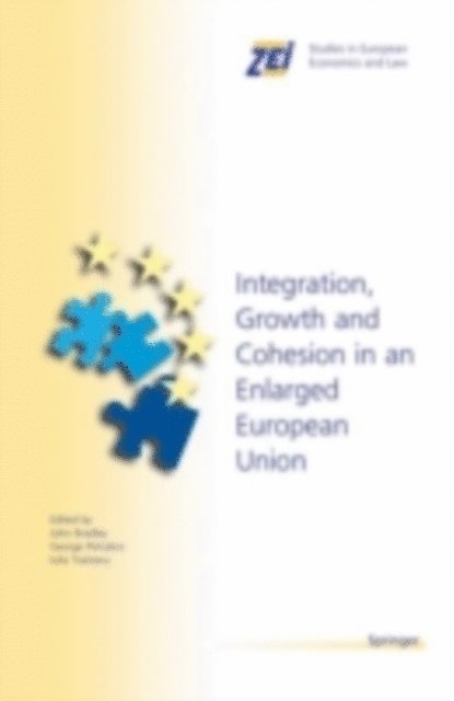 Julia Traistaru, George G. Petrakos, John Bradley - Integration, Growth, and Cohesion in an Enlarged European Union, E-bok