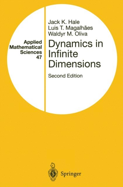 Waldyr Oliva, Luis T. Magalhaes, Jack K. Hale - Dynamics in Infinite Dimensions, E-bok