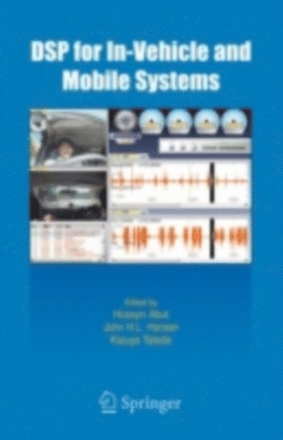 Kazuya Takeda, John Hansen, Huseyin Abut - DSP for In-Vehicle and Mobile Systems, E-bok