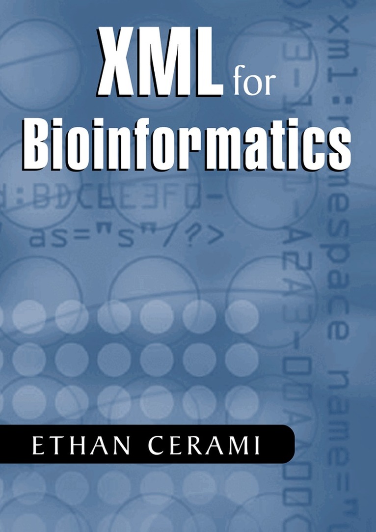Ethan Cerami - XML for Bioinformatics, Inbunden. Tillgänglighet: Lägg i varukorg