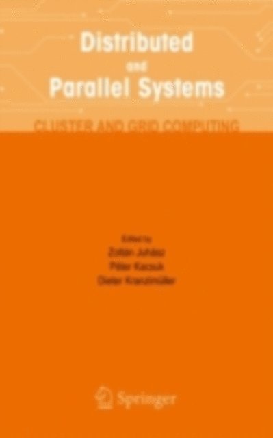 Dieter Kranzlmuller, Peter Kacsuk, Zoltan Juhasz - Distributed and Parallel Systems, E-bok