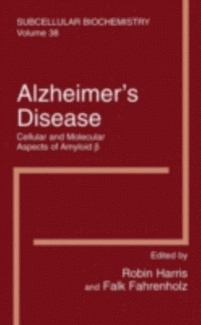 Falk Fahrenholz, J. Robin Harris - Alzheimer's Disease: Cellular and Molecular Aspects of Amyloid beta, E-bok