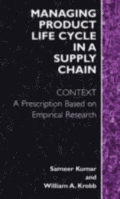William A. Krob, Sameer Kumar - Managing Product Life Cycle in a Supply Chain, E-bok