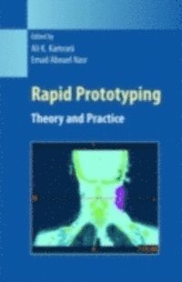 Emad Abouel Nasr, Ali K. Kamrani - Rapid Prototyping, E-bok