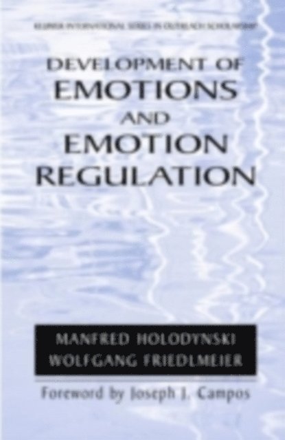 Wolfgang Friedlmeier, Manfred Holodynski - Development of Emotions and Emotion Regulation, E-bok