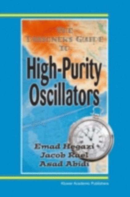 Asad Abidi, Jacob Rael, Emad Eldin Hegazi - Designer's Guide to High-Purity Oscillators, E-bok