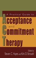 Practical Guide to Acceptance and Commitment Therapy