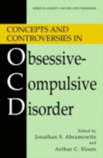 Arthur C. Houts, Jonathan S. Abramowitz - Concepts and Controversies in Obsessive-Compulsive Disorder, E-bok