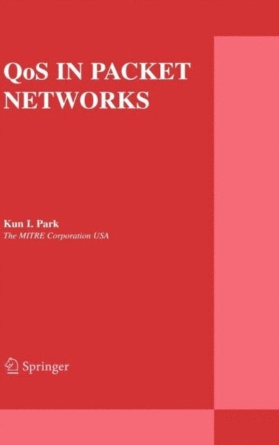 Kun I. Park - QoS in Packet Networks, E-bok