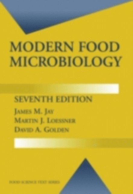 David A. Golden, Martin J. Loessner, James M. Jay - Modern Food Microbiology, E-bok