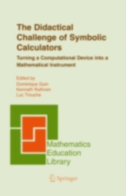 Luc Trouche, Kenneth Ruthven, Dominique Guin - Didactical Challenge of Symbolic Calculators, E-bok