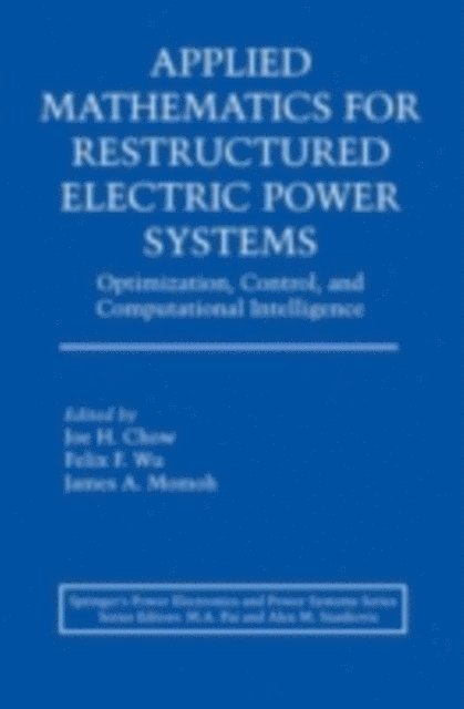James A. Momoh, Felix F. Wu, Joe H. Chow - Applied Mathematics for Restructured Electric Power Systems, E-bok