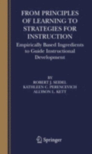 Allyson L. Kett, Kathleen C. Perencevich, Robert J. Seidel - From Principles of Learning to Strategies for Instruction, E-bok