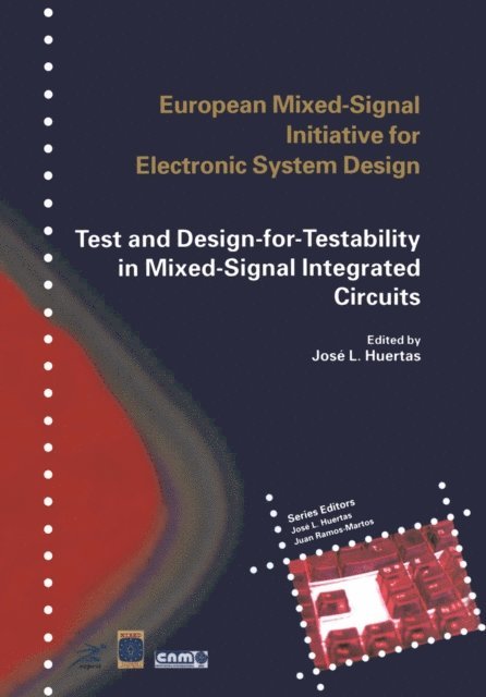 Jose Luis Huertas Diaz - Test and Design-for-Testability in Mixed-Signal Integrated Circuits, E-bok