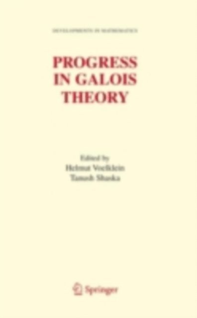 Tanush Shaska, Helmut Voelklein - Progress in Galois Theory, E-bok