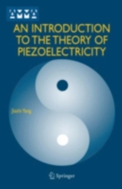 Jiashi Yang - Introduction to the Theory of Piezoelectricity, E-bok