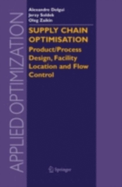 Oleg Zaikin, Jerzy Soldek, Alexandre Dolgui - Supply Chain Optimisation, E-bok