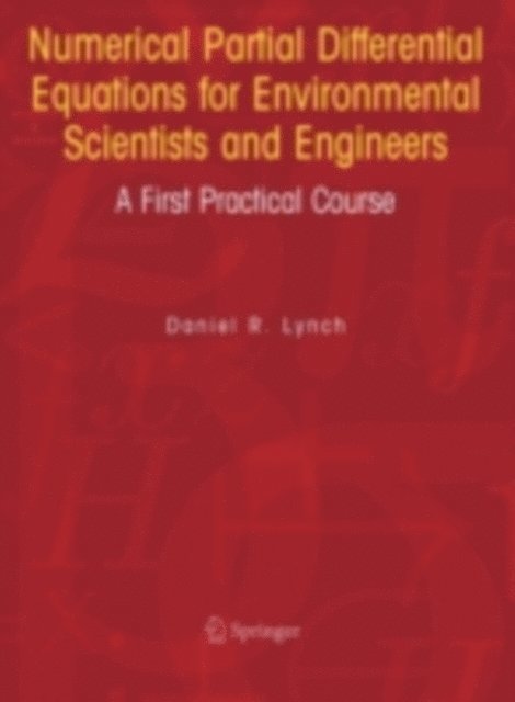 Daniel R. Lynch - Numerical Partial Differential Equations for Environmental Scientists and Engineers, E-bok