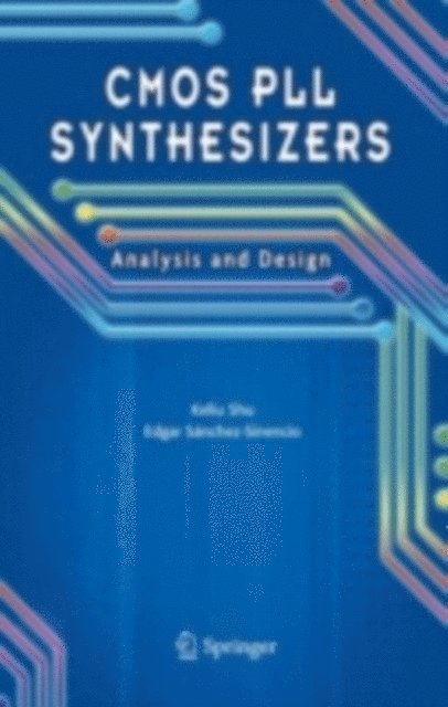 Edgar Sanchez-Sinencio, Keliu Shu - CMOS PLL Synthesizers: Analysis and Design, E-bok
