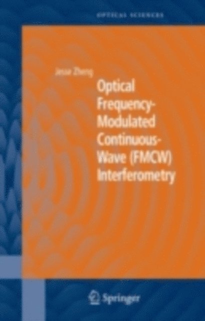 Jesse Zheng - Optical Frequency-Modulated Continuous-Wave (FMCW) Interferometry, E-bok