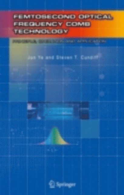 Steven T. Cundiff, Jun Ye - Femtosecond Optical Frequency Comb: Principle, Operation and Applications, E-bok