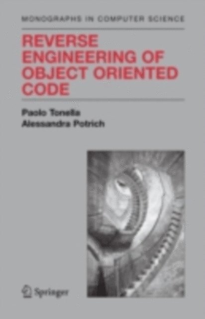 Alessandra Potrich, Paolo Tonella - Reverse Engineering of Object Oriented Code, E-bok