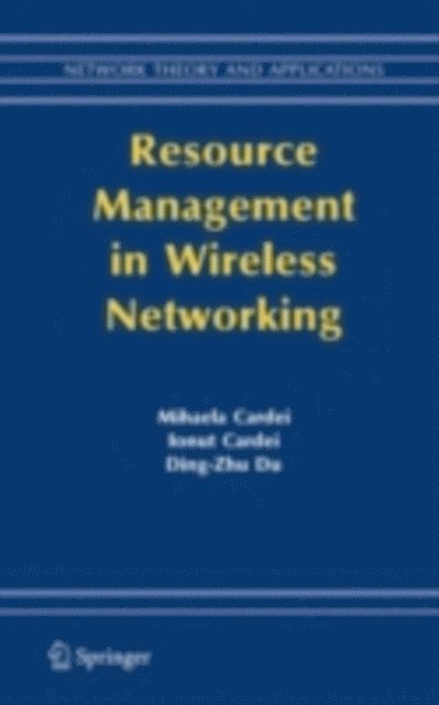 Ding-Zhu Du, Ionut Cardei, Mihaela Cardei - Resource Management in Wireless Networking, E-bok