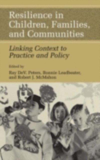 Robert J. McMahon, Bonnie Leadbeater, Ray D. Peters - Resilience in Children, Families, and Communities, E-bok