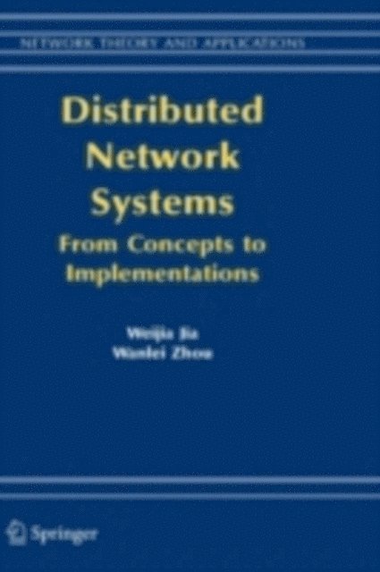 Wanlei Zhou, Weijia Jia - Distributed Network Systems, E-bok