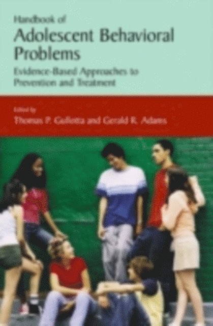 Gerald R. Adams, Thomas P. Gullotta - Handbook of Adolescent Behavioral Problems, E-bok