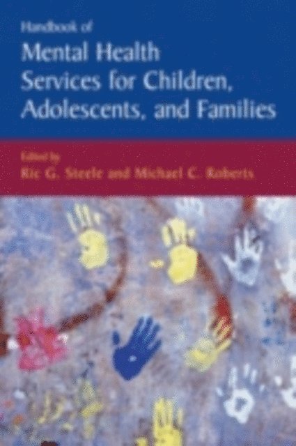 Michael C. Roberts, Ric G. Steele - Handbook of Mental Health Services for Children, Adolescents, and Families, E-bok