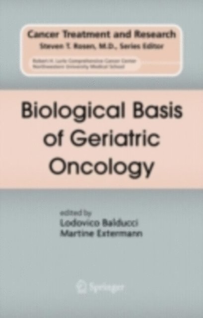 Martine Extermann, Lodovico Balducci - Biological Basis of Geriatric Oncology, E-bok