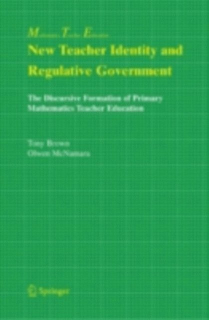 Olwen McNamara, Tony Brown - New Teacher Identity and Regulative Government, E-bok