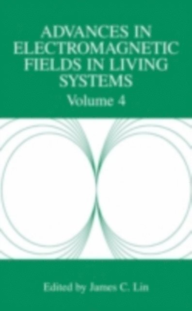 James C. Lin - Advances in Electromagnetic Fields in Living Systems, E-bok
