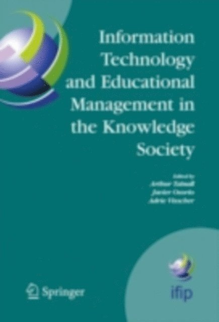 Adrie Visscher, Javier Osorio, Arthur Tatnall - Information Technology and Educational Management in the Knowledge Society, E-bok