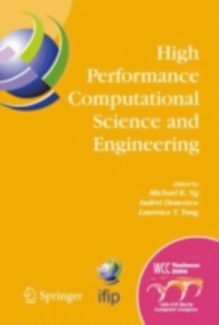 Tau Leng, Laurence T. Yang, Andrei Doncescu, Michael K. Ng - High Performance Computational Science and Engineering, E-bok